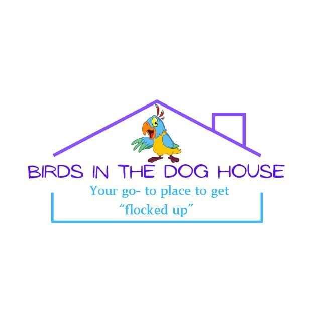 Birds in the Dog House